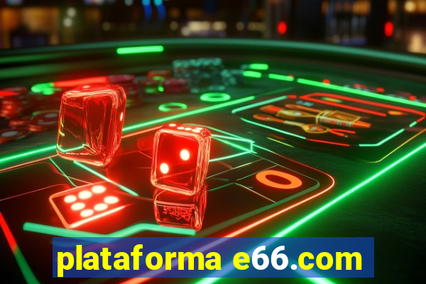 plataforma e66.com